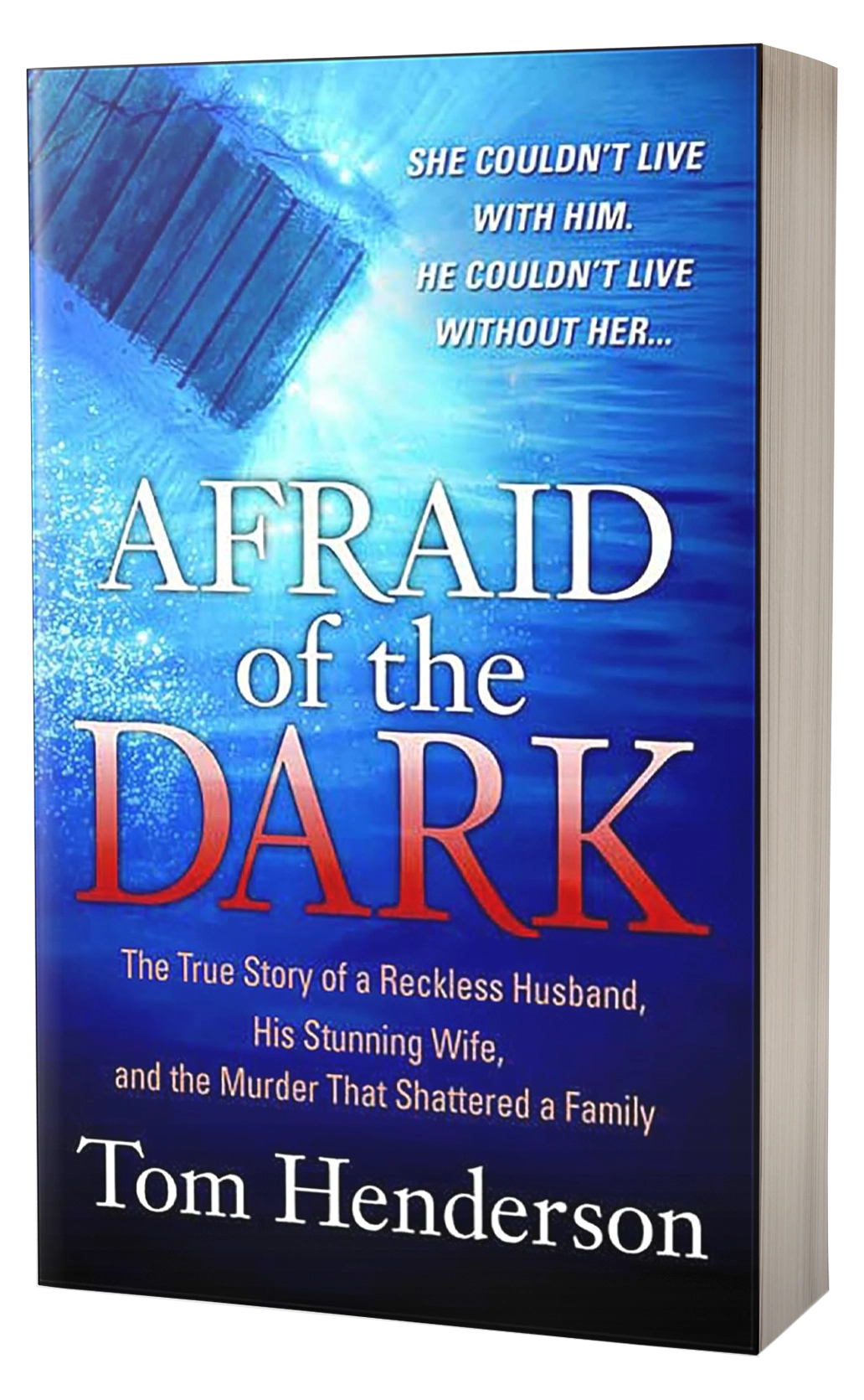 Afraid of the Dark by Tom Henderson